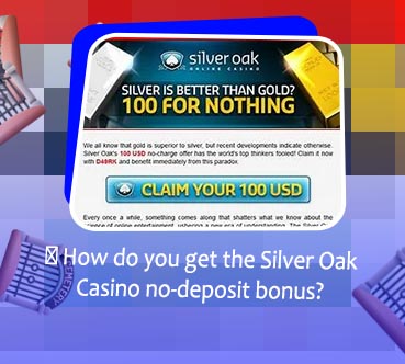 Silver oak no deposit bonus codes
